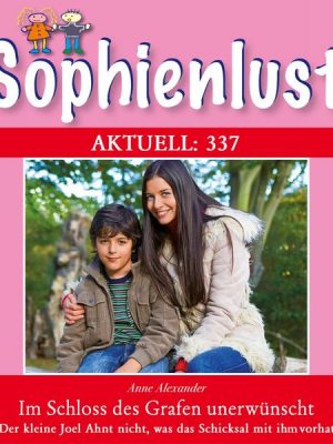 Sophienlust Aktuell 337: Im Schloss des Grafen unerwünscht.