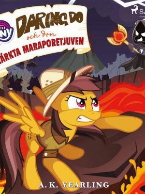 My Little Pony - Daring Do och den märkta Maraporetjuven