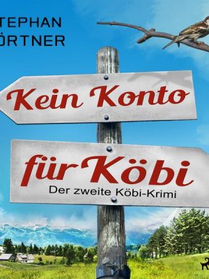 Kein Konto für Köbi - Der zweite Köbi-Krimi