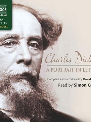 Charles Dickens - A Portrait in Letters (Unabridged)