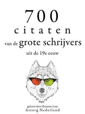 700 citaten van de grote schrijvers uit de 19e eeuw