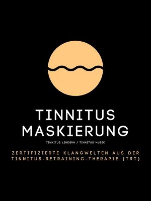 Tinnitus Maskierung / Tinnitus lindern / Tinnitus Musik