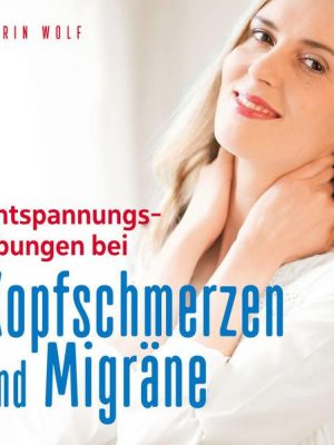 Entspannungsübungen bei Kopfschmerzen und Migräne