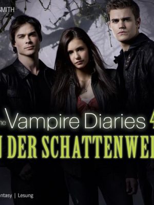 In der Schattenwelt (gekürzte Lesung) / The Vampire Diaries Bd. 4