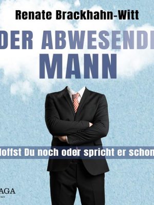 Der abwesende Mann - Hoffst Du noch oder spricht er schon?