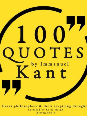 100 quotes by Immanuel Kant: Great philosophers & their inspiring thoughts