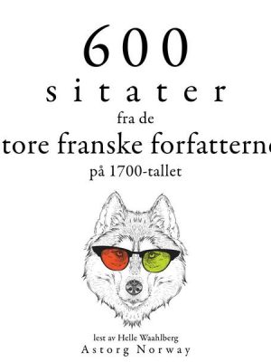 600 sitater fra store franske forfattere fra 1700-tallet