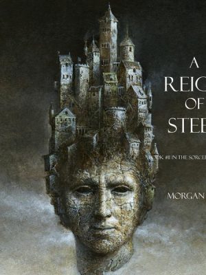 A Reign of Steel (Book #11 in the Sorcerer's Ring)