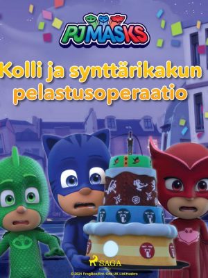 Pyjamasankarit - Kolli ja synttärikakun pelastusoperaatio