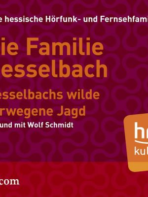 Die Familie Hesselbach: Hesselbachs wilde verwegene Jagd