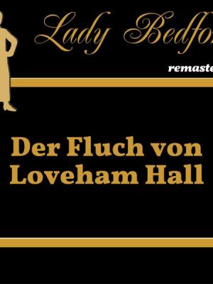 Folge 17: Der Fluch von Loveham Hall