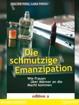 Die schmutzige Emanzipation