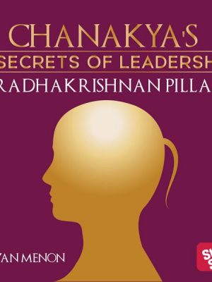 Chanakaya's 7 Secret of Leadership