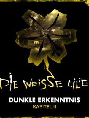 11: Dunkle Erkenntnis - Kapitel II