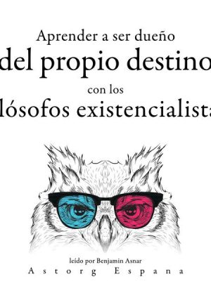 Aprender a determinar su destino con los filósofos existencialistas...