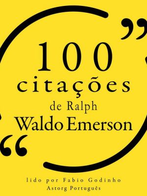 100 citações de Ralph Waldo Emerson