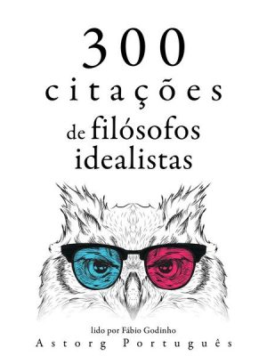 300 citações de filósofos idealistas