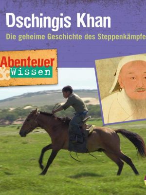 Abenteuer & Wissen: Dschingis Khan