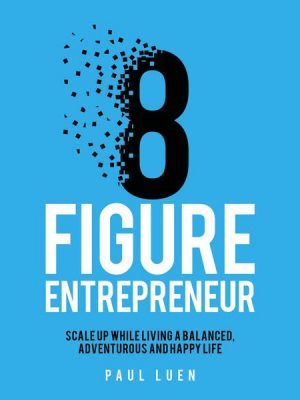 Eight Figure Entrepreneur