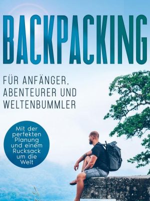 Backpacking für Anfänger