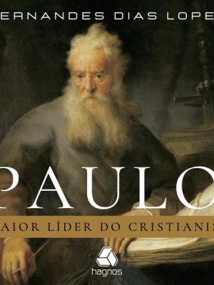 Paulo - o maior líder do cristianismo