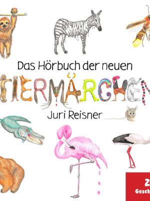 Das Hörbuch der neuen Tiermärchen