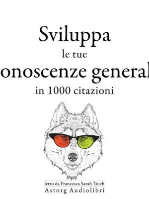 Sviluppa le tue conoscenze generali in 1000 citazioni