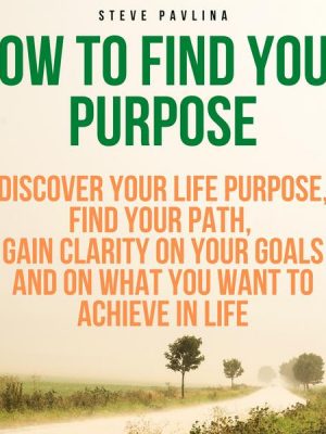 How to Find Your Purpose