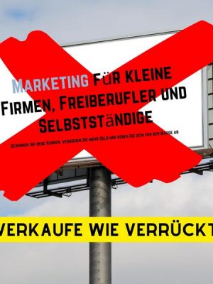 Boom! Verkaufe wie verrückt! Marketing für kleine Firmen