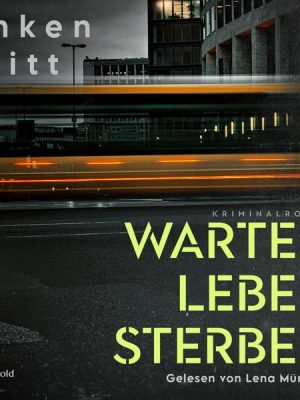 Warten. Leben. Sterben (Ein Fall für Isa Winter 1)