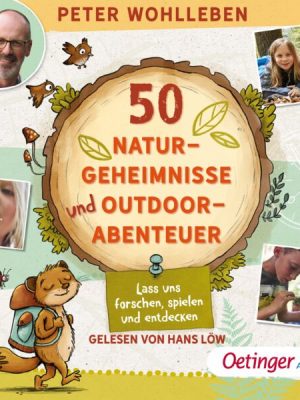 50 Naturgeheimnisse und Outdoorabenteuer. Lass uns forschen
