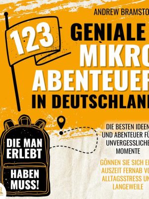 123 geniale Mikroabenteuer in Deutschland
