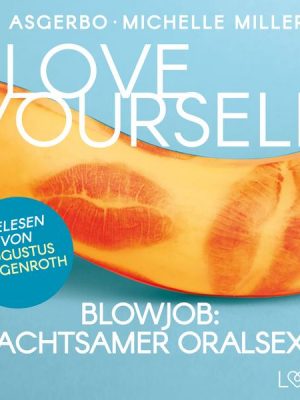 Love Yourself - Blowjob: Achtsamer Oralsex