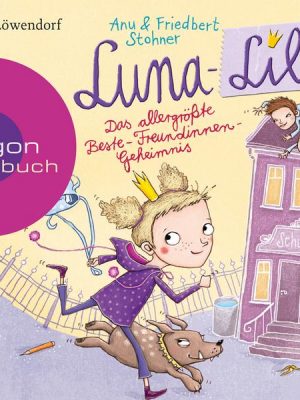Luna-Lila - Das allergrößte Beste-Freundinnen-Geheimnis (Autorisierte Lesefassung)