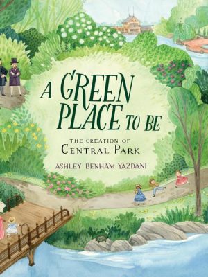 A Green Place to Be - The Creation of Central Park (Unabridged)