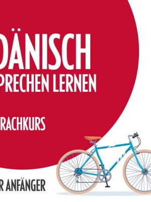 Dänisch sprechen lernen (Sprachkurs für Anfänger)