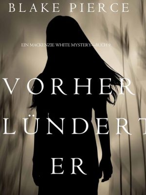 Vorher Plündert Er (Ein Mackenzie White Mystery—Buch 9)