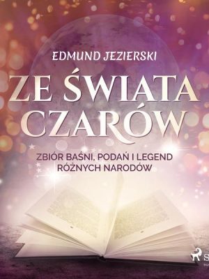 Ze świata czarów: zbiór baśni