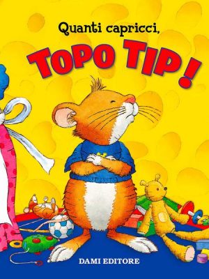 Topo Tip Collection 3: Quanti capricci Topo Tip!