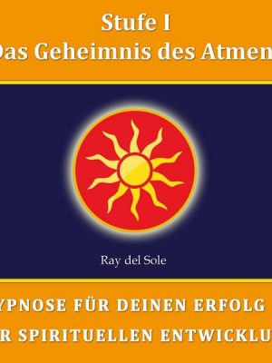 Stufe I Das Geheimnis des Atmens