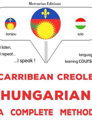 Carribean Creole - Hungarian : a complete method