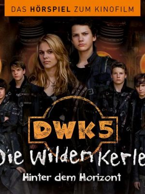 Die wilden Kerle 5 - Das Hörspiel zum Kinofilm