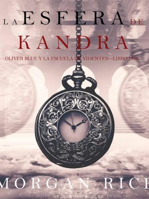 La Esfera de Kandra (Oliver Blue y la escuela de Videntes—Libro dos)