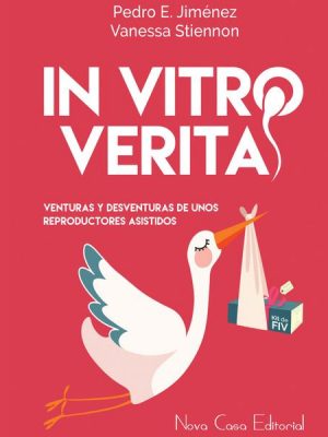 In Vitro Veritas: Venturas y desventuras de unos reproductores asistidos