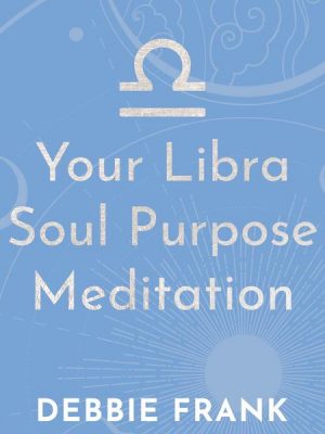 Your Libra Soul Purpose Meditation