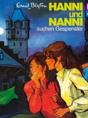 Folge 07: Hanni und Nanni suchen Gespenster (Klassiker 1974)