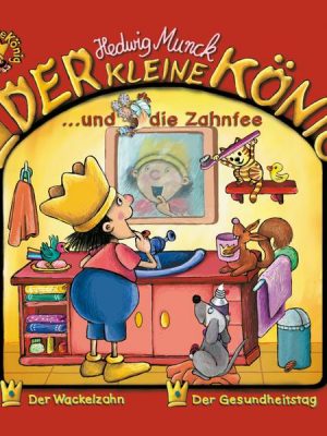 23: Der kleine König und die Zahnfee