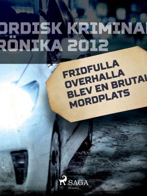 Fridfulla Overhalla blev en brutal mordplats