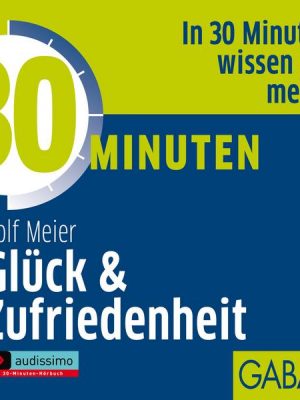 30 Minuten Glück und Zufriedenheit