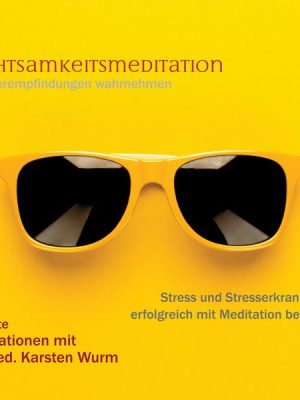 Achtsamkeitsmeditation - Körperempfindungen wahrnehmen